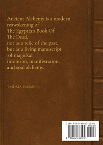 Ancient Alchemy - magick, intention and manifestation, The wisdom of the Egyptian book of the dead achterzijde
