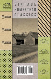 Modern Farm Buildings - Being Suggestions for the Most Approved Ways of Designing the Cow Barn, Dairy, Horse Barn, Hay Barn, Sheepcote, Piggery, Manure Pit, Chicken House, Root Cellar, Ice House, and Other Buildings of the Farm Group achterzijde