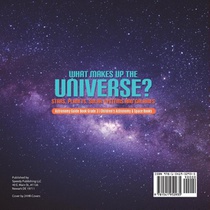 What Makes Up the Universe? Stars, Planets, Solar Systems and Galaxies Astronomy Guide Book Grade 3 Children's Astronomy & Space Books achterzijde