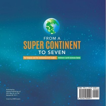 From a Super Continent to Seven The Pangaea and the Continental Drift Grade 5 Children's Earth Sciences Books achterzijde