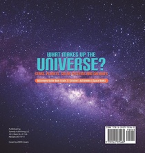 What Makes Up the Universe? Stars, Planets, Solar Systems and Galaxies Astronomy Guide Book Grade 3 Children's Astronomy & Space Books achterzijde