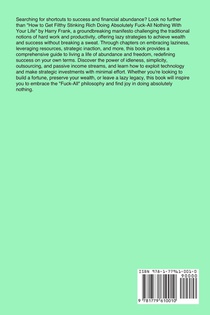 How to Get Filthy Stinking Rich Doing Absolutely Fuck-All Nothing With Your Life achterzijde