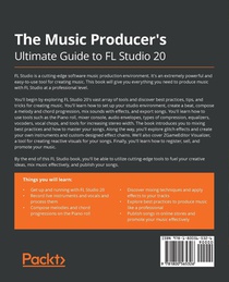 The Music Producer's Ultimate Guide to FL Studio 20 achterzijde