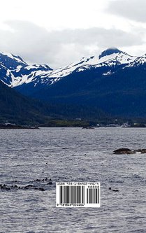 The Story of Sitka The Historic Outpost of the Northwest Coast (Fully Illustrated.) achterzijde