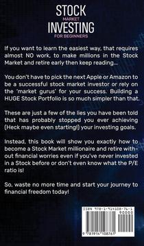 Stock Market Investing for Beginners Discover The Easiest way For Anyone to Retire a Millionaire and Build Passive Income with Only 20 Hours Work or less per year Through The Stock Market achterzijde