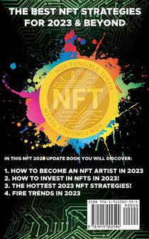 NFT 2023 Investing For Beginners to Advance, Non-Fungible Tokens Guide to Create, Sell, Buy, Trade & Learn to Invest in Digital Real Estate, Investing in NFT Crypto Art, The Ultimate NFT Guide 2023 & Beyond achterzijde