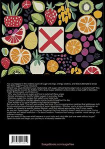 Sugar Free Diet: Living Without Sugar - A Practical Guide to Breaking Sugar Addiction achterzijde