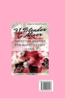 31 Blender & Mixer Smoothie Recipes For Rapid Weight Loss achterzijde