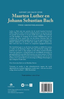 Govert Jan Bach over Maarten Luther en Johann Sebastian Bach Twee grensverleggers achterzijde
