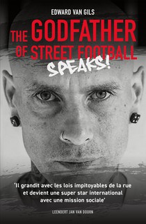 Edward van Gils. The Godfather of Street Football Speaks! achterzijde