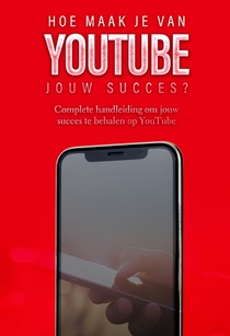 Hoe maak je van YouTube jouw succes? achterzijde