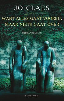 Want alles gaat voorbij, maar niets gaat over achterzijde