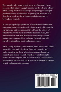 How Lucky Are You? Deconstructing the Myth of Meritocracy, Hard Work and Winning in Life achterzijde