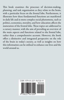 The Role of the Frontal Lobe in Today's Society. The Brain and Decision Making achterzijde
