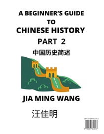 A Beginner's Guide to Chinese History (Part 2) - Self-learn Mandarin Chinese Language and Culture, Easy Lessons, Vocabulary, Words, Phrases, Idioms, Pinyin, English, Simplified Characters, HSK All Levels, Second Edition achterzijde