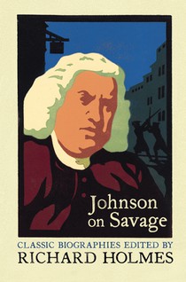Johnson on Savage: The Life of Mr Richard Savage by Samuel Johnson