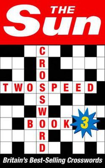 The Sun Two-speed Crossword Book 3: 80 two-in-one cryptic and coffee time crosswords