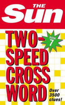The Sun Two-Speed Crossword Book 7: 80 two-in-one cryptic and coffee time crosswords