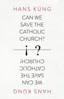 Can We Save the Catholic Church?