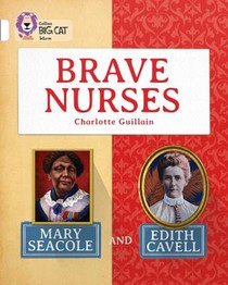 Brave Nurses: Mary Seacole and Edith Cavell voorzijde