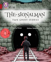 The Signalman: Two Ghost Stories