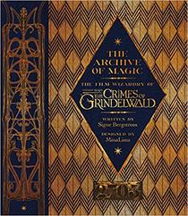 The Archive of Magic: the Film Wizardry of Fantastic Beasts: The Crimes of Grindelwald voorzijde