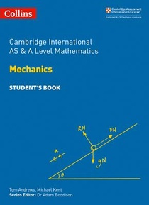 Cambridge International AS & A Level Mathematics Mechanics Student’s Book