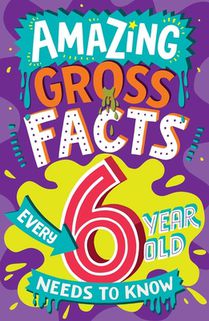 Amazing Gross Facts Every 6 Year Old Needs to Know voorzijde