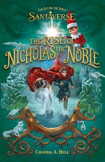 The Elf On The Shelf Santaverse: The Rise Of Nicholas The Noble