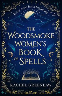 The Woodsmoke Women’s Book of Spells