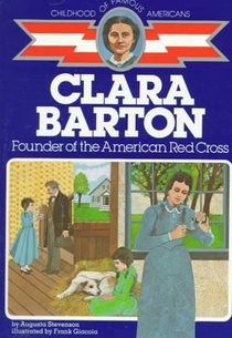 Clara Barton: Founder of the American Red Cross