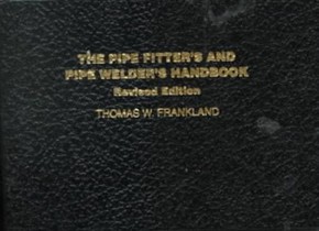 The Pipe Fitter's and Pipe Welder's Handbook
