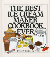 The Best Ice Cream Maker Cookbook Ever