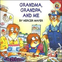 Little Critter: Grandma, Grandpa, and Me