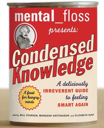 mental floss presents Condensed Knowledge