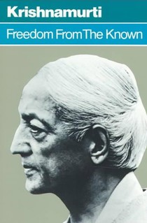 Freedom from the Known