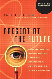 Present at the Future