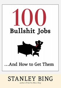 100 Bullshit Jobs...and How to Get Them
