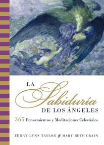 La Sabiduria de los Angeles: 365 Meditations and Insights from the Heavens