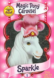 Magic Pony Carousel #1: Sparkle the Circus Pony