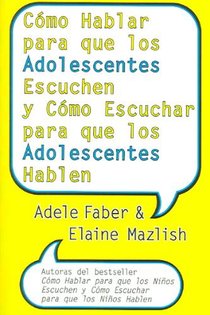 Como Hablar Para Que los Adolescentes Escuchen y Como Escuchar Para Que los Adolescentes Hablen voorzijde