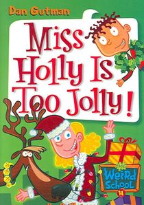 My Weird School #14: Miss Holly Is Too Jolly!: A Christmas Holiday Book for Kids voorzijde