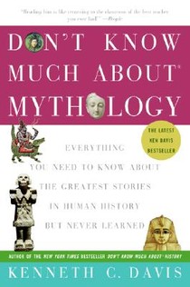 Don't Know Much About(R) Mythology