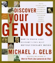 Discover Your Genius: How to Think Like History's Ten Most Revolutionary Minds