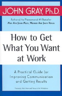 How to Get What You Want at Work voorzijde