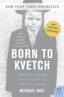 Born to Kvetch