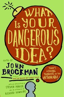 What Is Your Dangerous Idea?