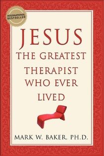 Jesus, the Greatest Therapist Who Ever Lived