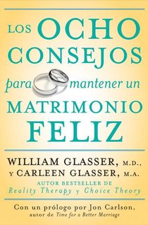 Los Ocho Consejos Para Mantener Un Matrimonio Feliz = Eight Lessons for a Happier Marriage