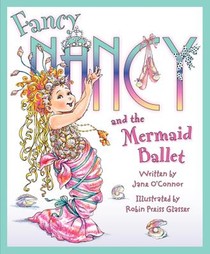 Fancy Nancy and the Mermaid Ballet voorzijde